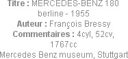 Titre : MERCEDES-BENZ 180 berline - 1955
Auteur : François Bressy
Commentaires : 4cyl, 52cv, 1767...