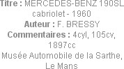 Titre : MERCEDES-BENZ 190SL cabriolet - 1960
Auteur : F. BRESSY
Commentaires : 4cyl, 105cv, 1897c...