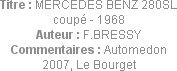 Titre : MERCEDES BENZ 280SL coupé - 1968
Auteur : F.BRESSY
Commentaires : Automedon 2007, Le Bour...