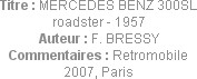 Titre : MERCEDES BENZ 300SL roadster - 1957
Auteur : F. BRESSY
Commentaires : Retromobile 2007, P...
