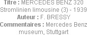 Titre : MERCEDES BENZ 320 Stromlinien limousine (3) - 1939
Auteur : F. BRESSY
Commentaires : Merc...