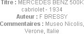 Titre : MERCEDES BENZ 500K cabriolet - 1934
Auteur : F BRESSY
Commentaires : Museo Nicolis, Veron...