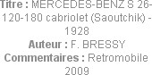 Titre : MERCEDES-BENZ S 26-120-180 cabriolet (Saoutchik) - 1928
Auteur : F. BRESSY
Commentaires :...