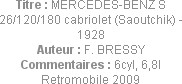 Titre : MERCEDES-BENZ S 26/120/180 cabriolet (Saoutchik) - 1928
Auteur : F. BRESSY
Commentaires :...