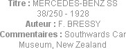 Titre : MERCEDES-BENZ SS 38/250 - 1928
Auteur : F. BRESSY
Commentaires : Southwards Car Museum, N...