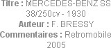 Titre : MERCEDES-BENZ SS 38/250cv - 1930
Auteur : F. BRESSY
Commentaires : Retromobile 2005