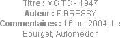 Titre : MG TC - 1947
Auteur : F.BRESSY
Commentaires : 16 oct 2004, Le Bourget, Automédon