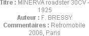 Titre : MINERVA roadster 30CV - 1925
Auteur : F. BRESSY
Commentaires : Retromobile 2006, Paris