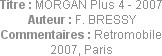 Titre : MORGAN Plus 4 - 2007
Auteur : F. BRESSY
Commentaires : Retromobile 2007, Paris