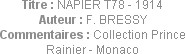 Titre : NAPIER T78 - 1914
Auteur : F. BRESSY
Commentaires : Collection Prince Rainier - Monaco