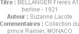 Titre : BELLANGER Freres A1 berline - 1921
Auteur : Suzanne Lacote
Commentaires : Collection du p...