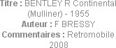 Titre : BENTLEY R Continental (Mulliner) - 1955
Auteur : F BRESSY
Commentaires : Retromobile 2008