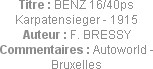 Titre : BENZ 16/40ps Karpatensieger - 1915
Auteur : F. BRESSY
Commentaires : Autoworld - Bruxelles