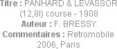 Titre : PANHARD & LEVASSOR (12,8l) course - 1908
Auteur : F. BRESSY
Commentaires : Retromobile 20...