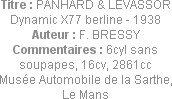 Titre : PANHARD & LEVASSOR Dynamic X77 berline - 1938
Auteur : F. BRESSY
Commentaires : 6cyl sans...