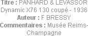 Titre : PANHARD & LEVASSOR Dynamic X76 130 coupé - 1936
Auteur : F BRESSY
Commentaires : Musée Re...