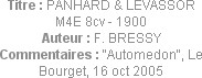 Titre : PANHARD & LEVASSOR M4E 8cv - 1900
Auteur : F. BRESSY
Commentaires : "Automedon", Le Bourg...