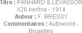Titre : PANHARD & LEVASSOR X26 berline - 1914
Auteur : F. BRESSY
Commentaires : Autoworld - Bruxe...