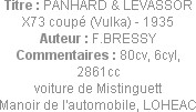 Titre : PANHARD & LEVASSOR X73 coupé (Vulka) - 1935
Auteur : F.BRESSY
Commentaires : 80cv, 6cyl, ...