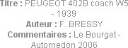 Titre : PEUGEOT 402B coach W5 - 1939
Auteur : F. BRESSY
Commentaires : Le Bourget - Automedon 2006