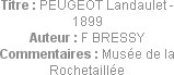 Titre : PEUGEOT Landaulet - 1899
Auteur : F BRESSY
Commentaires : Musée de la Rochetaillée