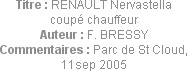 Titre : RENAULT Nervastella coupé chauffeur
Auteur : F. BRESSY
Commentaires : Parc de St Cloud, 1...