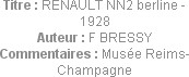 Titre : RENAULT NN2 berline - 1928
Auteur : F BRESSY
Commentaires : Musée Reims-Champagne