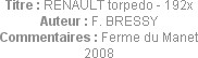 Titre : RENAULT torpedo - 192x
Auteur : F. BRESSY
Commentaires : Ferme du Manet 2008
