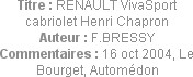Titre : RENAULT VivaSport cabriolet Henri Chapron
Auteur : F.BRESSY
Commentaires : 16 oct 2004, L...