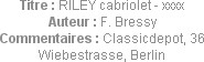 Titre : RILEY cabriolet - xxxx
Auteur : F. Bressy
Commentaires : Classicdepot, 36 Wiebestrasse, B...