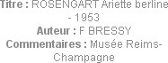 Titre : ROSENGART Ariette berline - 1953
Auteur : F BRESSY
Commentaires : Musée Reims-Champagne