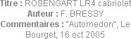 Titre : ROSENGART LR4 cabriolet
Auteur : F. BRESSY
Commentaires : "Automedon", Le Bourget, 16 oct...