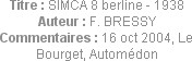 Titre : SIMCA 8 berline - 1938
Auteur : F. BRESSY
Commentaires : 16 oct 2004, Le Bourget, Automéd...