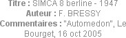 Titre : SIMCA 8 berline - 1947
Auteur : F. BRESSY
Commentaires : "Automedon", Le Bourget, 16 oct ...