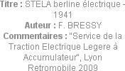Titre : STELA berline électrique - 1941
Auteur : F. BRESSY
Commentaires : "Service de la Traction...