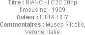 Titre : BIANCHI C20 30hp limousine - 1909
Auteur : F BRESSY
Commentaires : Museo Nicolis, Verone,...