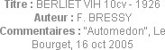 Titre : BERLIET VIH 10cv - 1926
Auteur : F. BRESSY
Commentaires : "Automedon", Le Bourget, 16 oct...