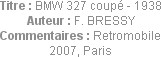 Titre : BMW 327 coupé - 1938
Auteur : F. BRESSY
Commentaires : Retromobile 2007, Paris