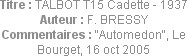 Titre : TALBOT T15 Cadette - 1937
Auteur : F. BRESSY
Commentaires : "Automedon", Le Bourget, 16 o...