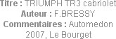 Titre : TRIUMPH TR3 cabriolet
Auteur : F.BRESSY
Commentaires : Automedon 2007, Le Bourget