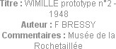 Titre : WIMILLE prototype n°2 - 1948
Auteur : F BRESSY
Commentaires : Musée de la Rochetaillée