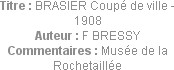 Titre : BRASIER Coupé de ville - 1908
Auteur : F BRESSY
Commentaires : Musée de la Rochetaillée