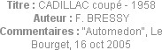 Titre : CADILLAC coupé - 1958
Auteur : F. BRESSY
Commentaires : "Automedon", Le Bourget, 16 oct 2...