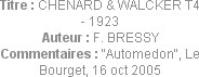 Titre : CHENARD & WALCKER T4 - 1923
Auteur : F. BRESSY
Commentaires : "Automedon", Le Bourget, 16...