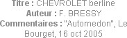 Titre : CHEVROLET berline
Auteur : F. BRESSY
Commentaires : "Automedon", Le Bourget, 16 oct 2005