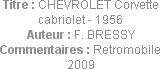 Titre : CHEVROLET Corvette cabriolet - 1956
Auteur : F. BRESSY
Commentaires : Retromobile 2009
