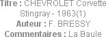 Titre : CHEVROLET Corvette Stingray - 1963(1)
Auteur : F. BRESSY
Commentaires : La Baule