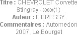 Titre : CHEVROLET Corvette Stingray - xxxx(1)
Auteur : F.BRESSY
Commentaires : Automedon 2007, Le...