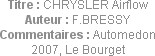 Titre : CHRYSLER Airflow
Auteur : F.BRESSY
Commentaires : Automedon 2007, Le Bourget