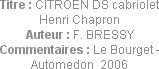 Titre : CITROEN DS cabriolet Henri Chapron
Auteur : F. BRESSY
Commentaires : Le Bourget - Automed...